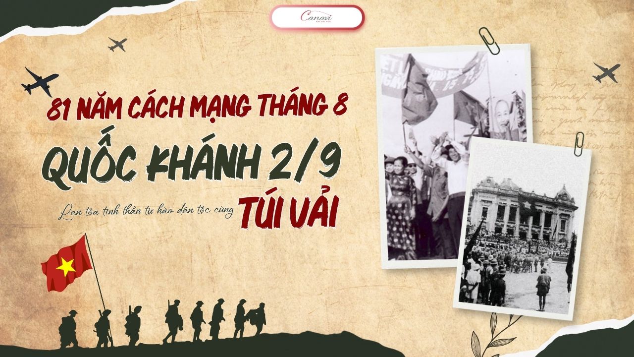  Kỷ Niệm 81 Năm Cách Mạng Tháng Tám Và Quốc Khánh 2/9: Lan Tỏa Tinh Thần Tự Hào Dân Tộc Cùng Túi Vải