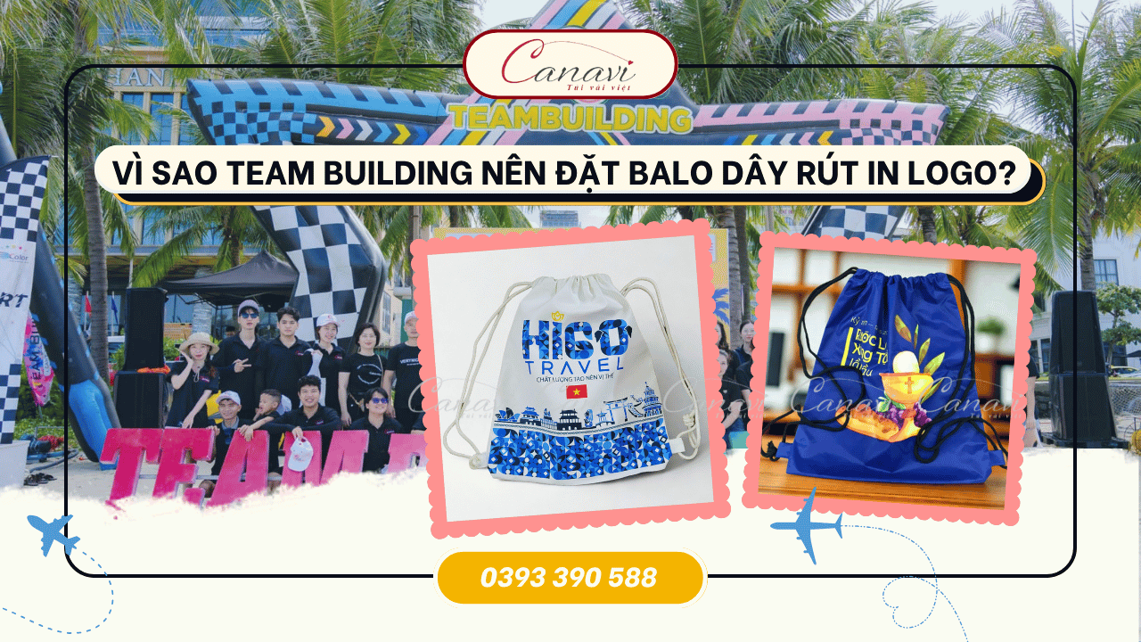 Vì Sao Tổ Chức Team Building Nên Đặt Balo Dây Rút In Logo?