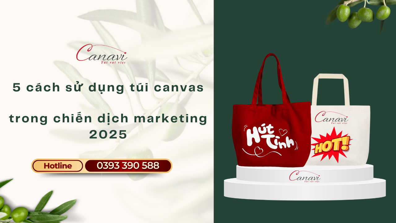 5 cách sử dụng túi canvas trong chiến dịch marketing 2025