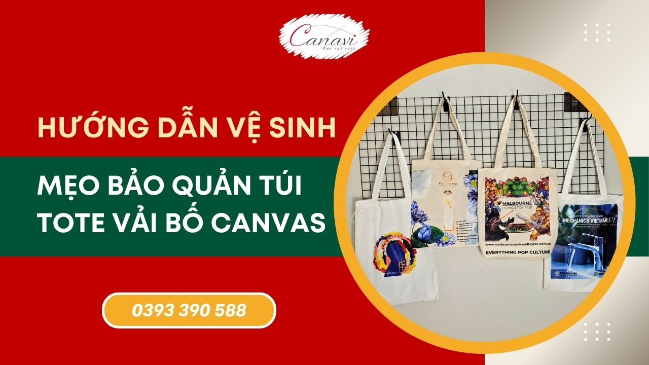 Hướng Dẫn Vệ Sinh Vải Canvas Và Mẹo Bảo Quản Túi Tote Vải Bố