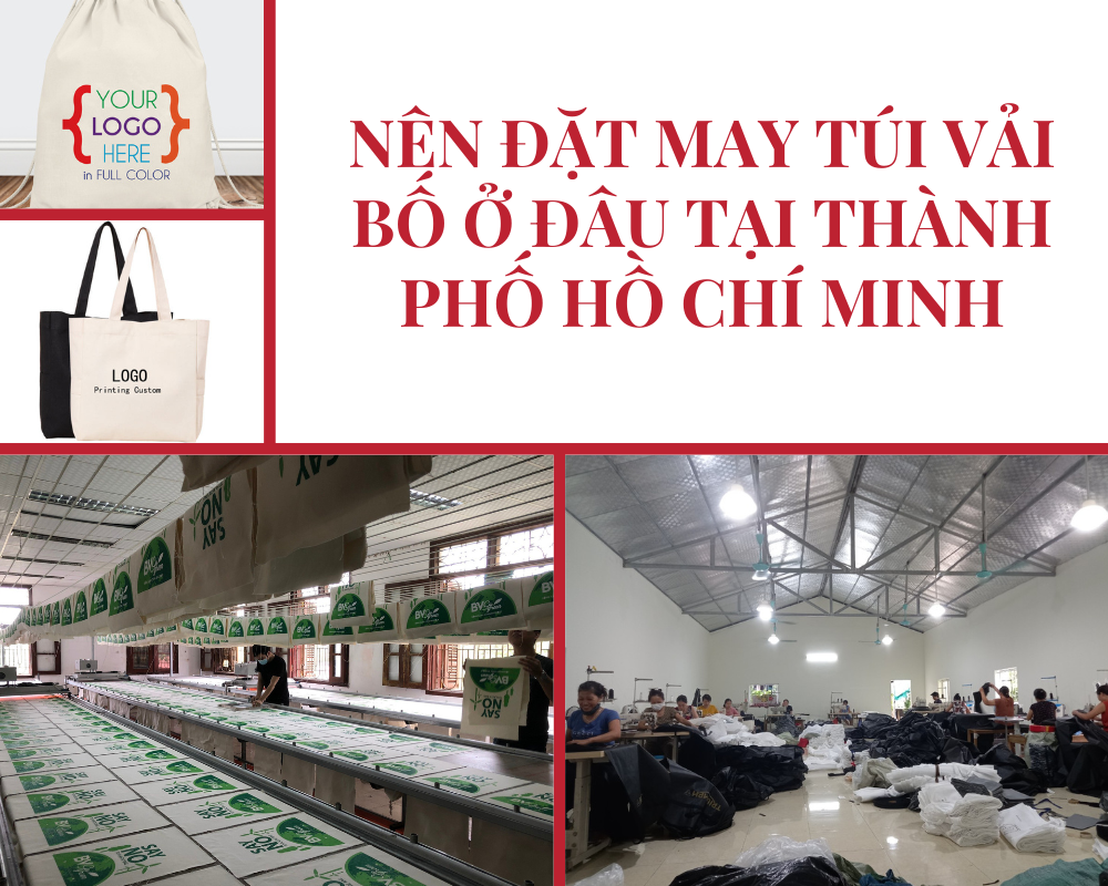 Nên đặt may túi vải bố ở đâu tại thành phố Hồ Chí Minh với chất lượng tốt? 