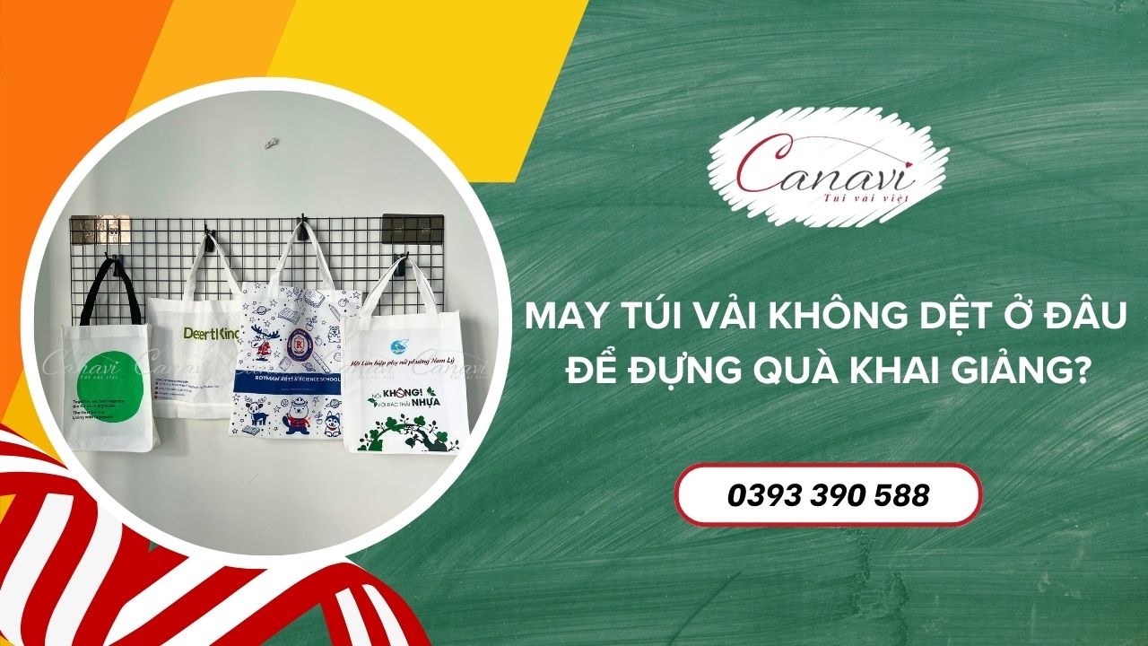 May Túi Vải Không Dệt Ở Đâu Cho Mùa Tựu Trường Sắp Tới?