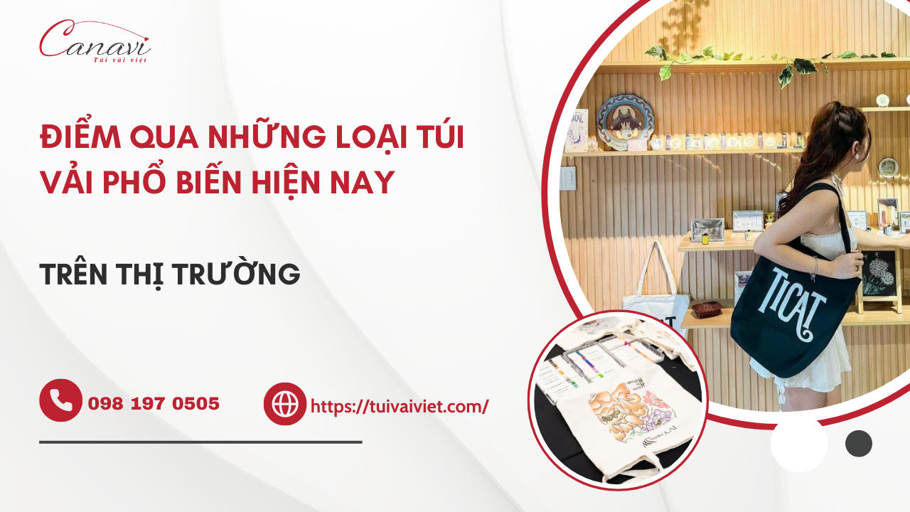 Điểm qua những loại túi vải phổ biến hiện nay trên thị trường