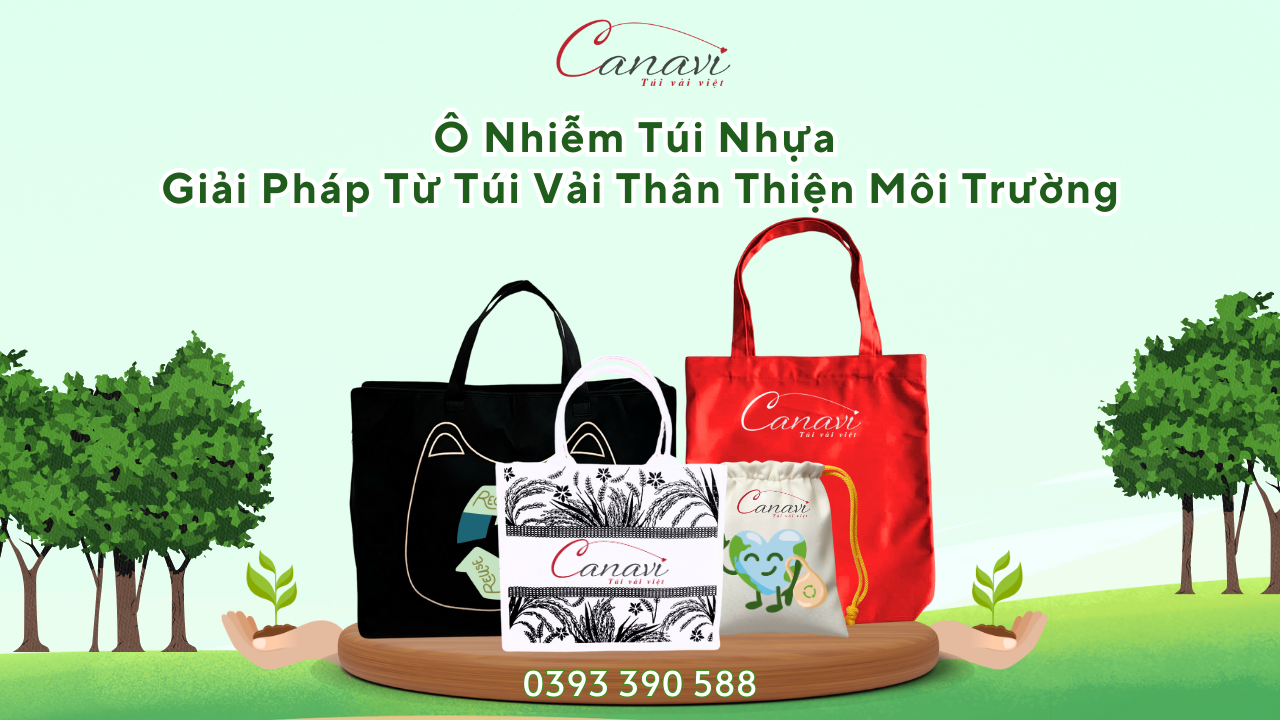 Tình Hình Ô Nhiễm Túi Nhựa Và Giải Pháp Từ Túi Vải Thân Thiện Môi Trường