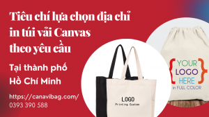 Tiêu chí lựa chọn địa chỉ in túi vải Canvas theo yêu cầu tại thành phố Hồ Chí Minh