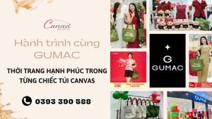 Hành trình cùng GUMAC: Thời trang hạnh phúc trong từng chiếc túi canvas