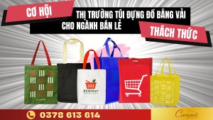 CƠ HỘI VÀ THÁCH THỨC CHO THỊ TRƯỜNG TÚI VẢI ĐỰNG ĐỒ TRONG NGÀNH BÁN LẺ