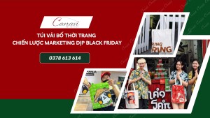 Đặt túi vải bố thời trang cho cửa hàng FMCG - Chiến lược marketing hiệu quả dịp Black Friday