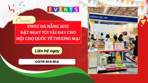 EWEC Đà Nẵng 2025: Đặt Ngay Túi Vải Đay Cho Hội Chợ Quốc Tế Thương Mại