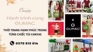 Hành trình cùng GUMAC: Thời trang hạnh phúc trong từng chiếc túi canvas