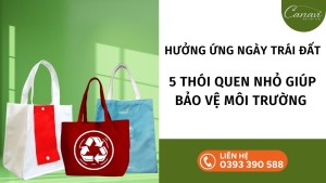 HƯỞNG ỨNG NGÀY TRÁI ĐẤT 22/4: 5 THÓI QUEN NHỎ GIÚP BẢO VỆ MÔI TRƯỜNG