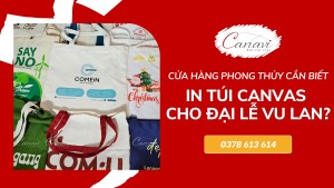 Cửa Hàng Kinh Doanh Đồ Phong Thủy Cần Đặt In Túi Canvas Cho Đại Lễ Vu Lan?
