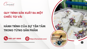 Quy trình sản xuất túi vải, Hành trình của sự tận tâm