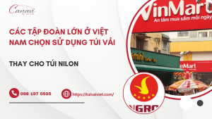 Các Tập Đoàn Lớn Ở Việt Nam Chọn Sử Dụng Túi Vải Thay Cho Túi Nilon