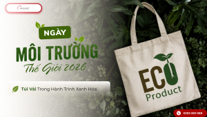 Ngày Môi Trường Thế Giới 2026: Doanh Nghiệp Chuyển Sang Túi Vải Trong Hành Trình Xanh Hóa