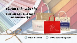 Túi Vải Chất Liệu Nào Phù Hợp Với Doanh Nghiệp Của Bạn