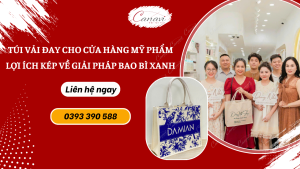 Túi vải đay: Lợi ích kép cho cửa hàng mỹ phẩm về giải pháp bao bì xanh