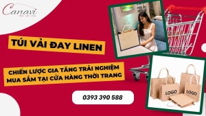 Chiến Lược Gia Tăng Trải Nghiệm Mua Sắm Tại Cửa Hàng Thời Trang Cùng Túi Vải Đay