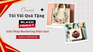 Túi vải quà tặng sự kiện Black Friday – Lựa chọn marketing hiệu quả cho các nhãn hàng