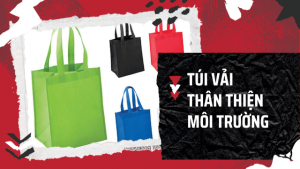 Túi vải thân thiện môi trường - Công cụ marketing hiệu quả cho doanh nghiệp