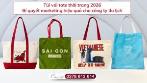 Túi vải tote thời trang 2026 - Bí quyết marketing hiệu quả công ty du lịch cần biết