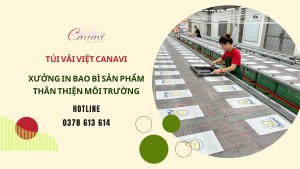 Xưởng In Ấn Bao Bì Sản Phẩm Thân Thiện Môi Trường - Túi Vải Việt Canavi
