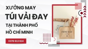 Xưởng may túi vải đay cao cấp tại thành phố Hồ Chí Minh 