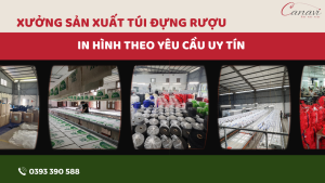 Canavi - Xưởng sản xuất túi đựng rượu theo yêu cầu uy tín