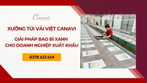 Xưởng Túi Vải Việt Canavi - Giải pháp bao bì xanh cho doanh nghiệp xuất khẩu