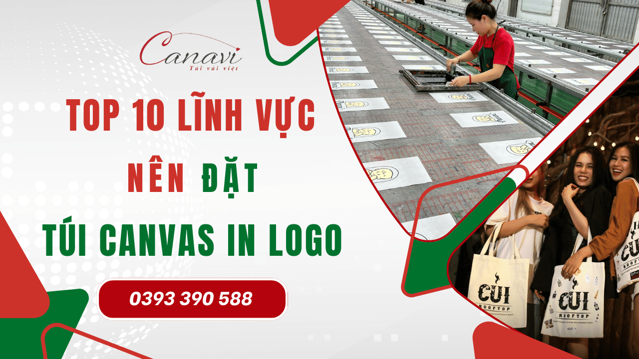 Top 10 Lĩnh vực nên đặt túi canvas in logo làm chiến dịch truyền thông
