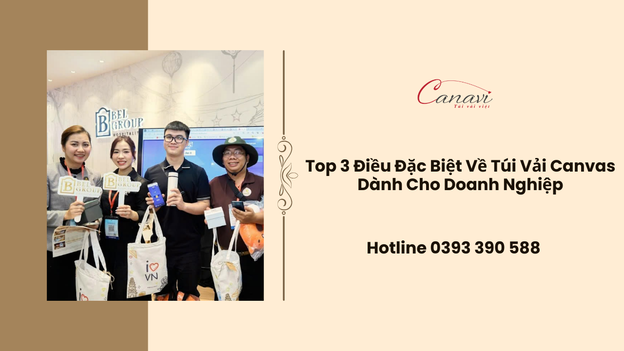 Top 3 Điều Đặc Biệt Về Túi Vải Canvas Dành Cho Doanh Nghiệp