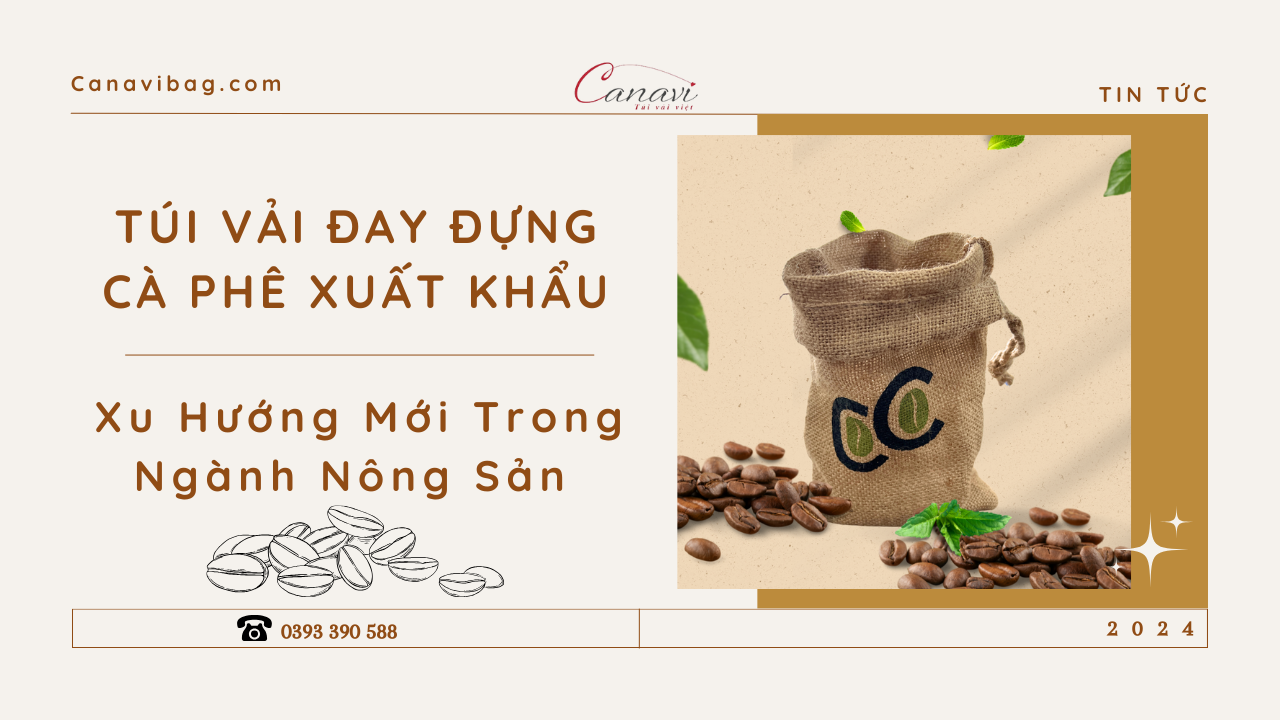 Túi Vải Đay Đựng Cà Phê Xuất Khẩu - Xu Hướng Mới Trong Ngành Nông Sản