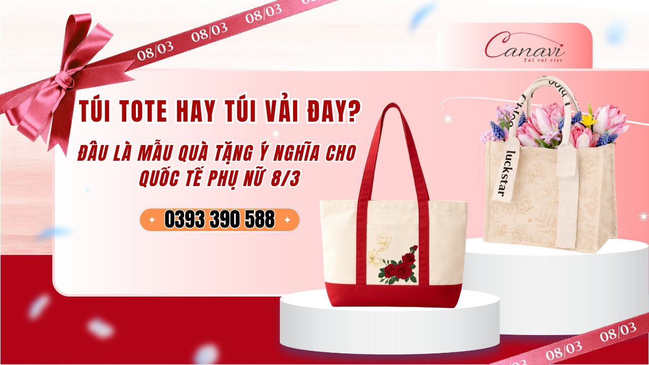 Túi tote thời trang hay túi vải đay cao cấp: Đâu là mẫu quà tặng ý nghĩa cho Quốc tế phụ nữ 8/3