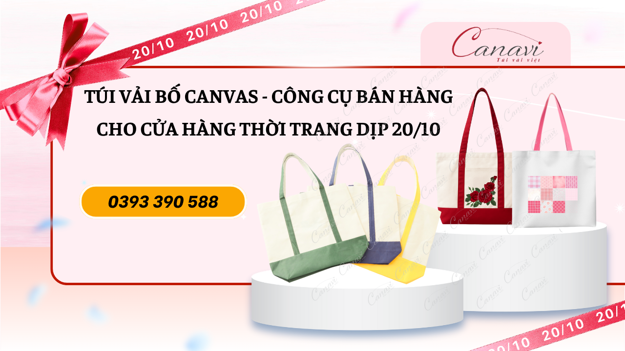 Túi vải bố canvas: Công cụ bán hàng chiến lược cho cửa hàng thời trang dịp 20/10