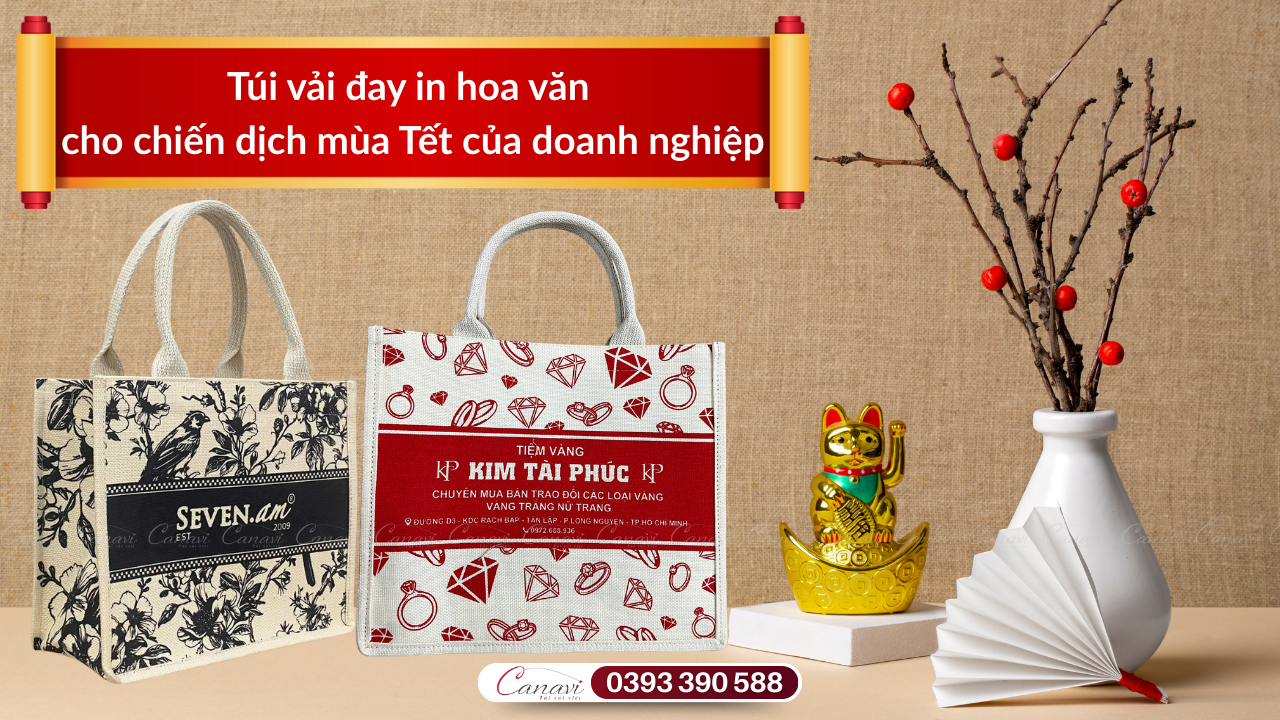Lợi ích khi chọn túi vải đay in hoa văn cho chiến dịch mùa Tết của doanh nghiệp