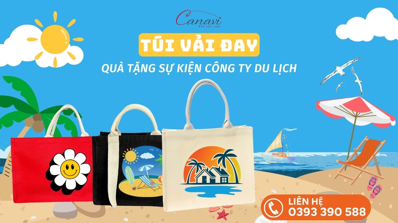 CHÁY VÉ TOUR - MUA NGAY TÚI VẢI ĐAY LÀM QUÀ SỰ KIỆN CHO CÔNG TY DU LỊCH