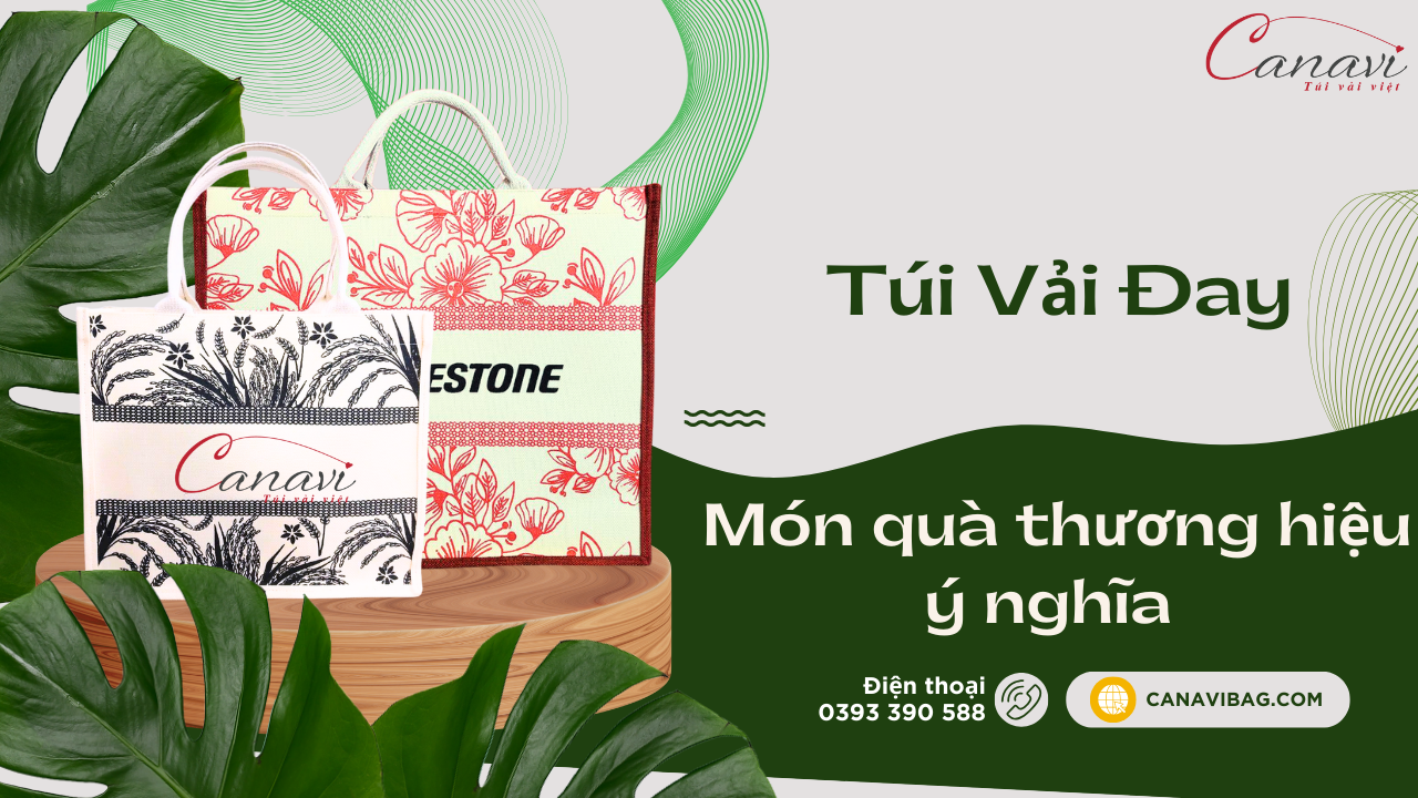 Túi vải đay – Đừng chỉ là bao bì, hãy là món quà thương hiệu ý nghĩa