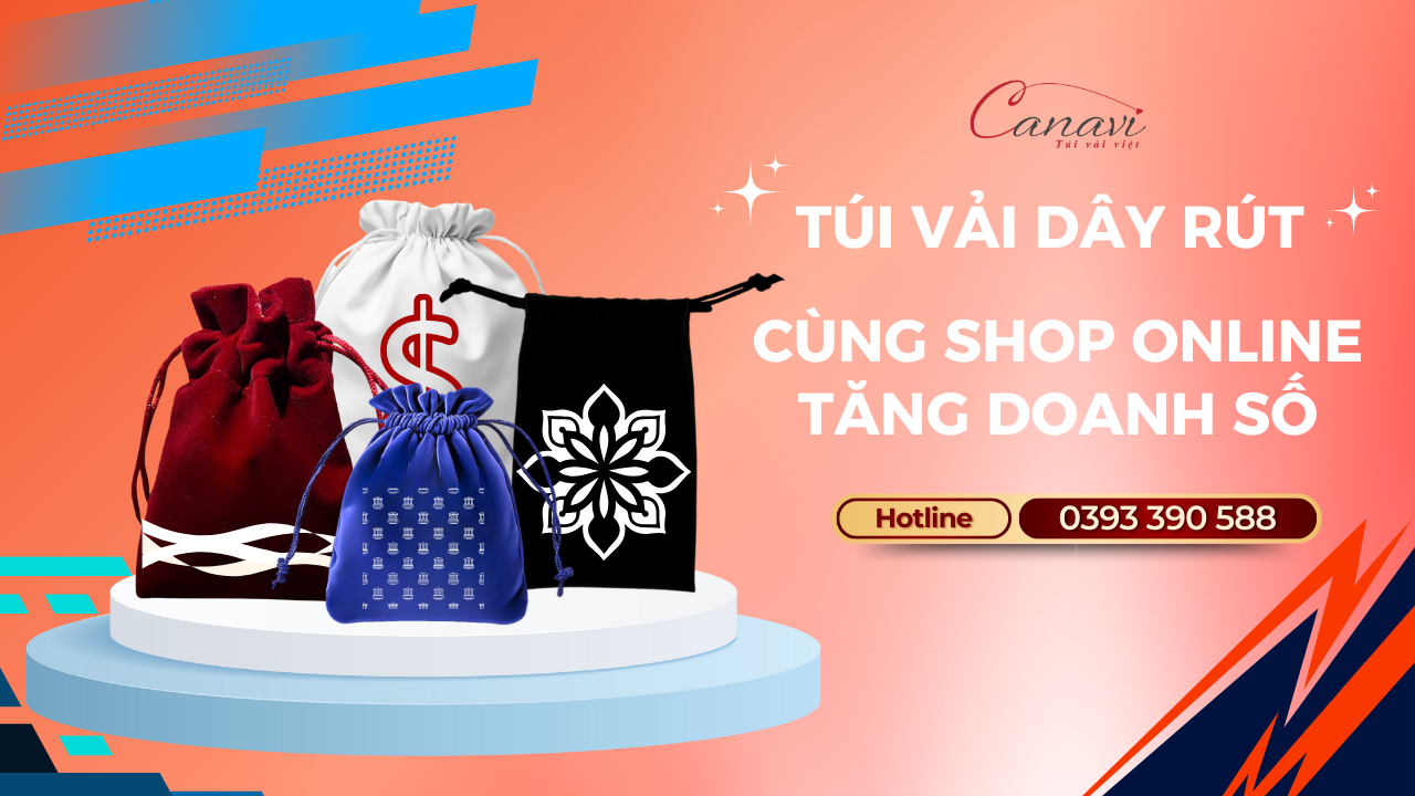 Mẹo kinh doanh: shop online tăng doanh số cùng túi vải dây rút