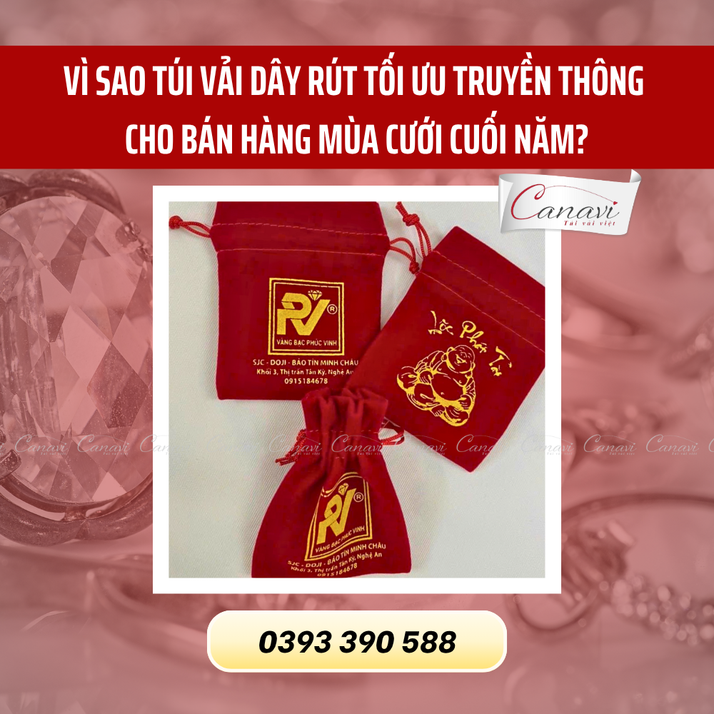 Vì sao túi vải dây rút là giải pháp tối ưu cho truyền thông bán hàng mùa cưới cuối năm?
