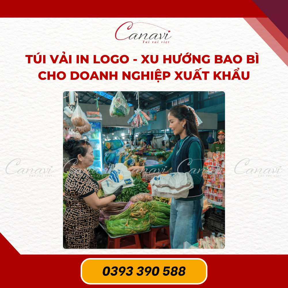 Túi vải in logo - Xu hướng bao bì tất yếu cho doanh nghiệp xuất khẩu