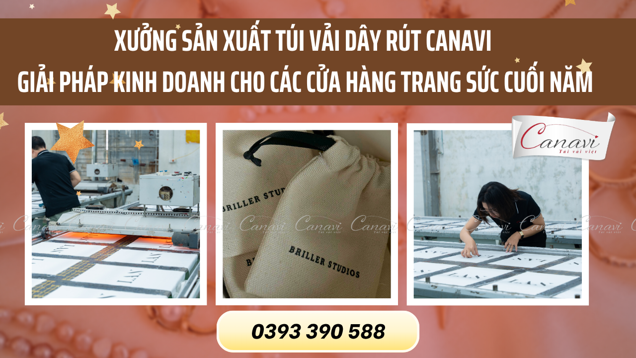 Xưởng sản xuất túi vải dây rút Canavi - Giải pháp kinh doanh cho các cửa hàng trang sức mùa cưới cuối năm